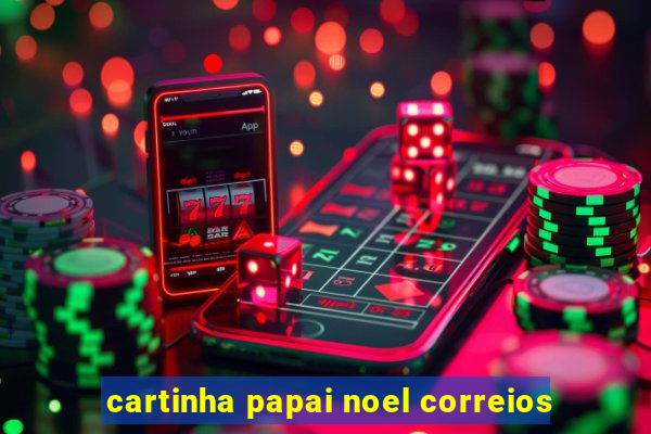 cartinha papai noel correios